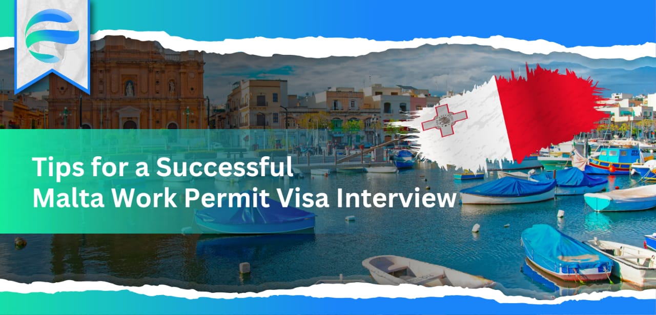 Tips for a Successful Malta Work Permit Visa Interview